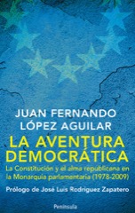 Descargar LA AVENTURA DEMOCRATICA  LA CONSTITUCION Y EL ALMA REPUBLICANA EN LA MONARQUIA PARLAMENTARIA (1978-2009)