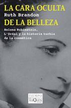 Descargar LA CARA OCULTA DE LA BELLEZA: HELENA RUBINSTEIN  L´OREAL Y LA HISTORIA TURBIA DE LA COSMETICA