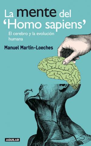 Descargar LA MENTE DEL HOMO SAPIENS  EL CEREBRO Y LA EVOLUCION HUMANA 