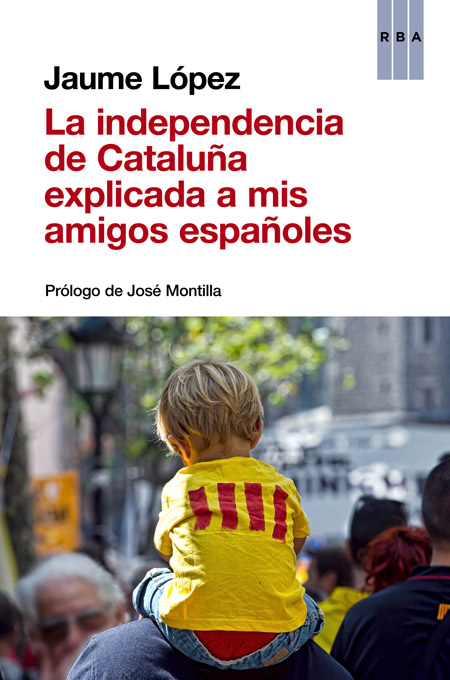 Descargar LA INDEPENDENCIA DE CATALUNYA EXPLICADA A MIS AMIGOS ESPAÑOLES