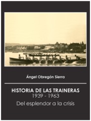 Descargar HISTORIAS DE LAS TRAINERAS (1939-1963)  DEL ESPLENDOR A LA CRISIS