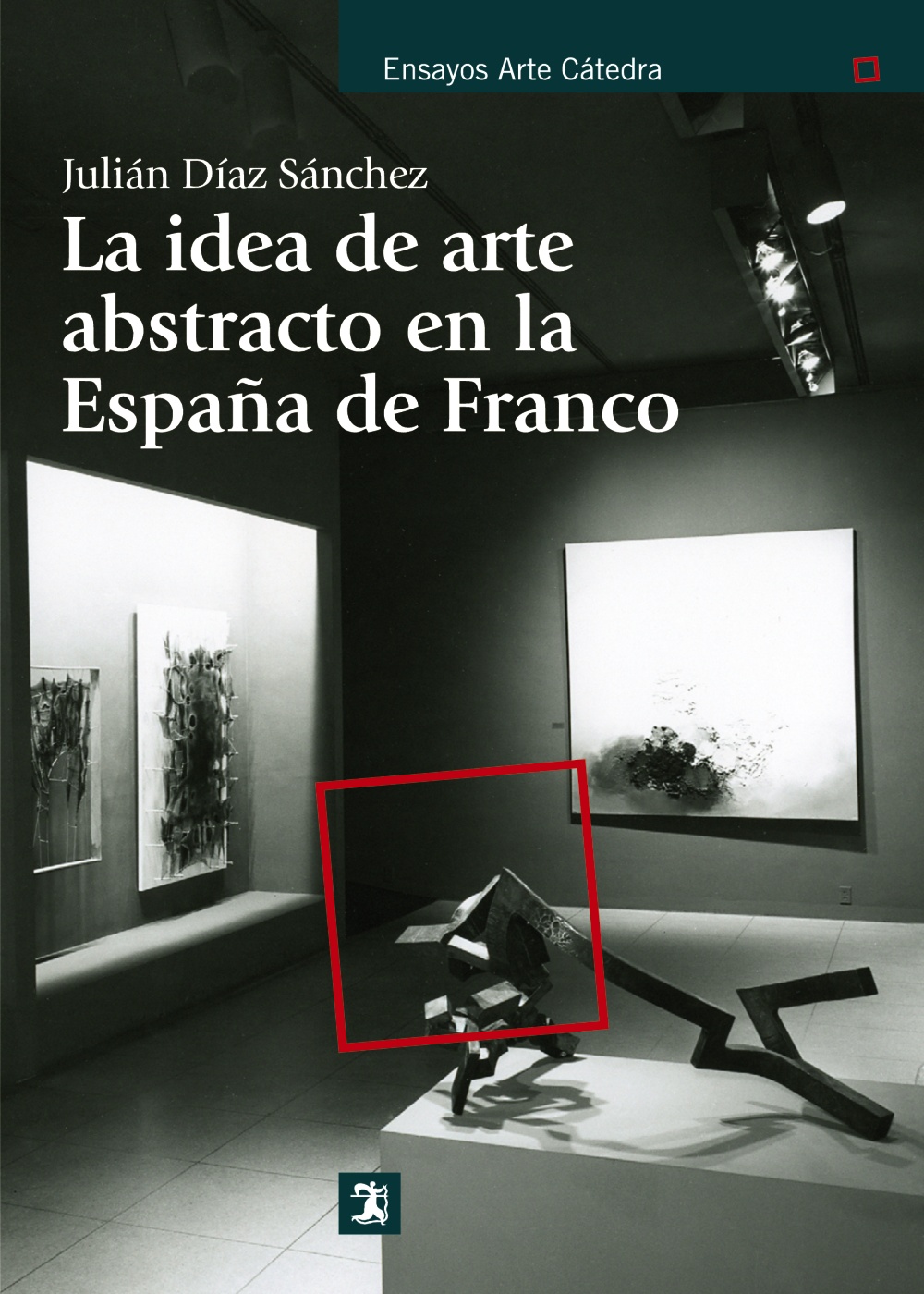 Descargar LA IDEA DE ARTE ABSTRACTO EN LA ESPAÑA DE FRANCO