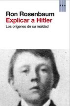 Descargar EXPLICAR A HITLER: LOS ORIGENES DE SU MALDAD