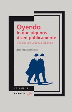 Descargar OYENDO LO QUE ALGUNOS DICEN PUBLICAMENTE  DEBATES CON LA POESIA ESPAñOLA