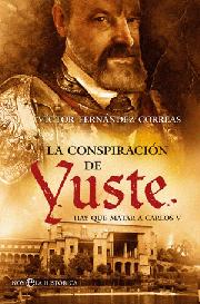 Descargar LA CONSPIRACION DE YUSTE  HAY QUE MATAR A CARLOS V