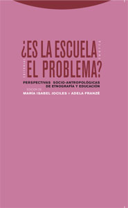 Descargar ¿ES LA ESCUELA EL PROBLEMA? PERSPECTIVAS SOCIO-ANTROPOLOGICAS DE ETNOGRAFIA Y EDUCACION