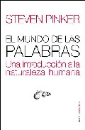 Descargar EL MUNDO DE LAS PALABRAS: UNA INTRODUCCION A LA NATURALEZA HUMANA