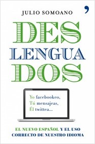 Descargar DESLENGUADOS  EL NUEVO ESPAñOL Y EL USO CORRECTO DE NUESTRO IDIOMA