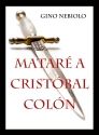 Descargar MATARE A CRISTOBAL COLON