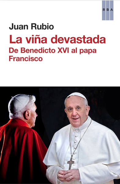 Descargar LA VIÑA DEVASTADA  DE BENEDICTO XVI AL PAPA FRANCISCO