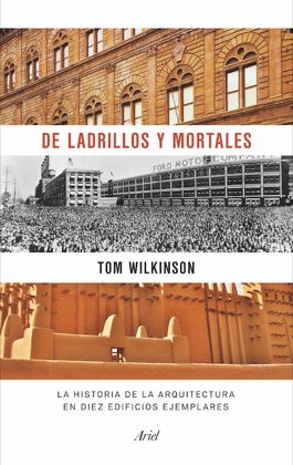 Descargar DE LADRILLOS Y MORTALES  LA HISTORIA DE LA ARQUITECTURA EN DIEZ EDIFICIOS EJEMPLARES