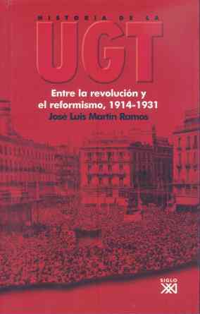 Descargar HISTORIA DE LA UGT  VOLUMEN 2: ENTRE LA REVOLUCION Y EL REFORMISMO  1914-1931