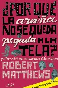 Descargar ¿POR QUE LA ARAÑA NO SE QUEDA PEGADA A LA TELA? Y OTROS MISTERIOS MUNDANOS DE LA CIENCIA 