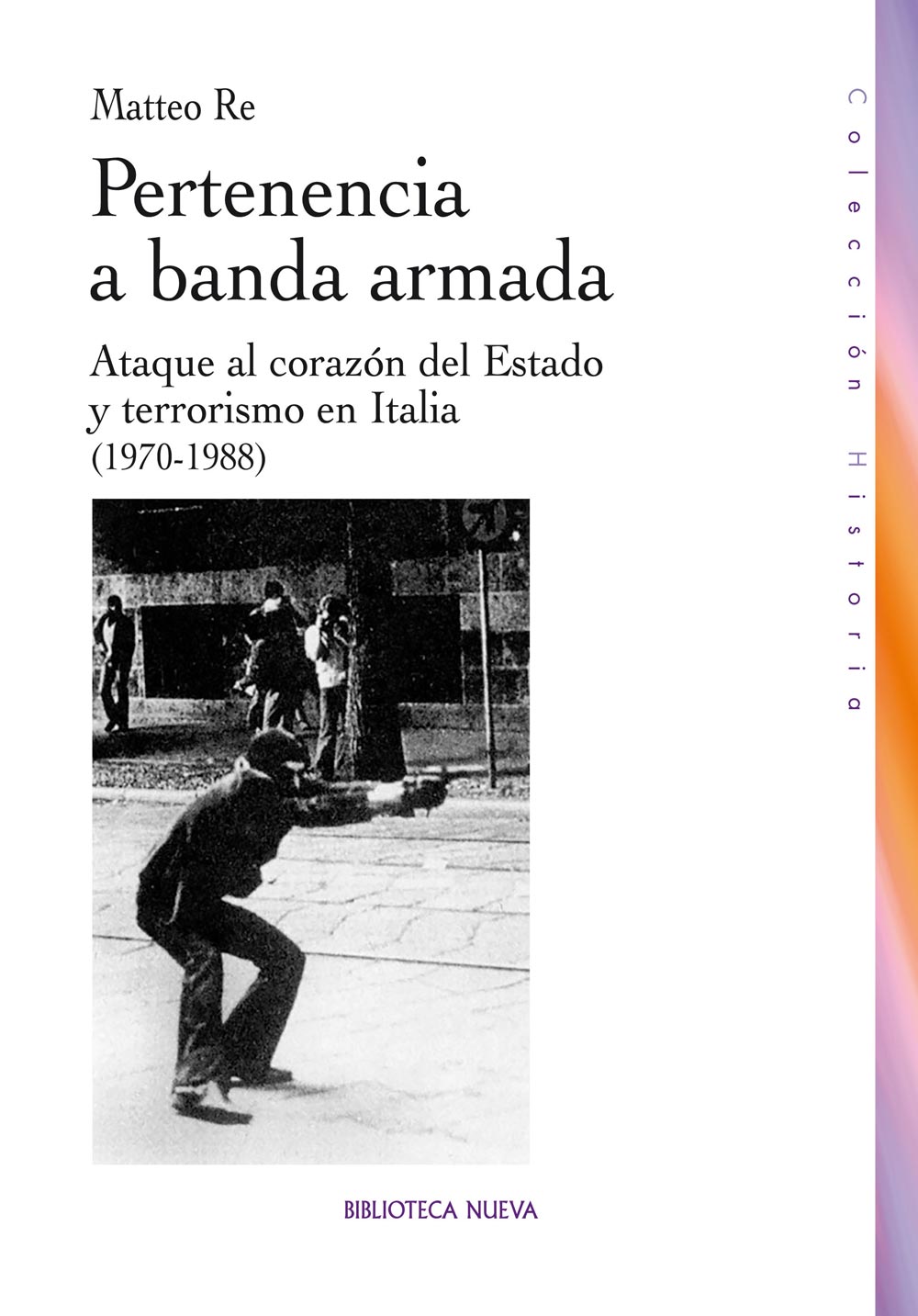 Descargar PERTENENCIA A BANDA ARMADA  ATAQUE AL CORAZON DEL ESTADO Y TERRORISMO EN ITALIA (1970-1988)