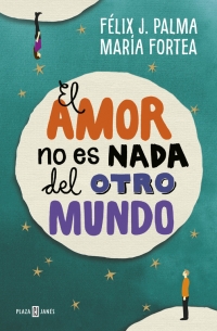 Descargar EL AMOR NO ES NADA DEL OTRO MUNDO