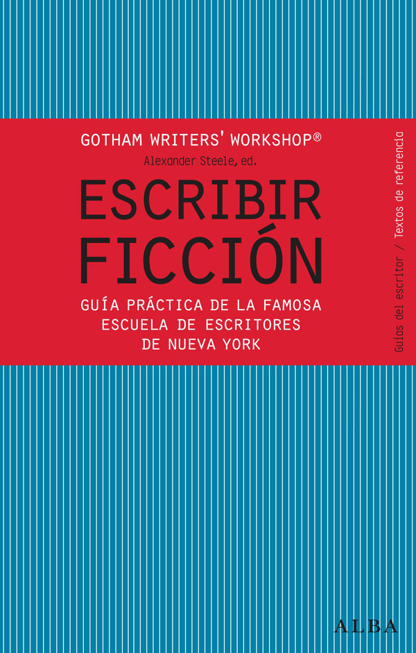 Descargar ESCRIBIR FICCION  GUIA PRACTICA DE LA FAMOSA ESCUELA DE ESCRITORES DE NUEVA YORK