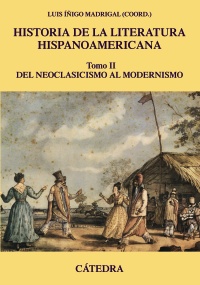 Descargar HISTORIA DE LA LITERATURA HISPANOAMERICANA  TOMO II: DEL NEOCLASICISMO AL MODERNISMO