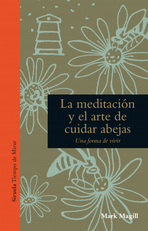 Descargar LA MEDITACION Y EL ARTE DE CUIDAR ABEJAS