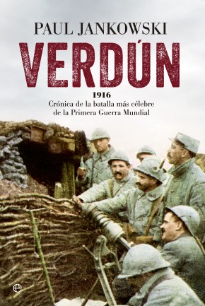 Descargar VERDUN  1916: CRONICA DE LA BATALLA MAS CELEBRE DE LA PRIMERA GUERRA MUNDIAL