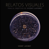 Descargar RELATOS VISUALES  TRAS EL OBJETIVO DE VICENT LAFORET