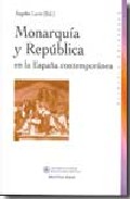 Descargar MONARQUIA Y REPUBLICA EN LA ESPAÑA CONTEMPORANEA