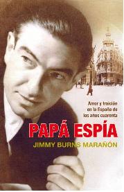 Descargar PAPA ESPIA  AMOR Y TRAICION EN LA ESPAñA DE LOS AñOS CUARENTA