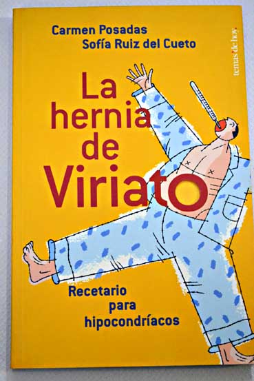 Descargar LA HERNIA DE VIRIATO: RECETARIO PARA HIPOCONDRIACOS