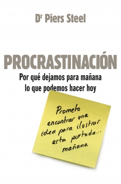 Descargar PROCRASTINACION  POR QUE DEJAMOS PARA MAñANA LO QUE PODEMOS HACER HOY