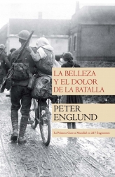 Descargar LA BELLEZA Y EL DOLOR DE LA BATALLA  LA PRIMERA GUERRA MUNDIAL EN 227 FRAGMENTOS