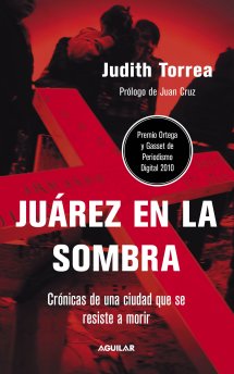 Descargar JUAREZ EN LA SOMBRA  CRONICAS DE UNA CIUDAD QUE SE RESISTE A MORIR