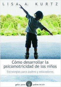 Descargar COMO DESARROLLAR LA PSICOMOTRICIDAD EN LOS NIÑOS  ESTRATEGIAS PARA PADRES Y EDUCADORES