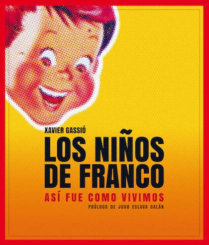 Descargar LOS NIÑOS DE FRANCO  ASI FUE COMO VIVIMOS