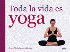 Descargar TODA LA VIDA ES YOGA