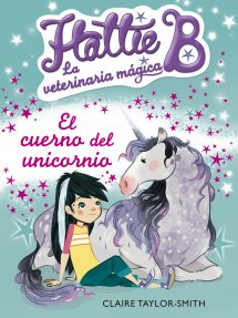 Descargar HATTIE B  LA VETERINARIA MAGICA 2  EL CUERNO DE UNICORNIO