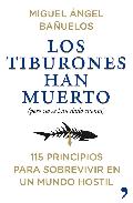 Descargar LOS TIBURONES HAN MUERTO (PERO NO SE HAN DADO CUENTA): 115 PRINCIPIOS PARA SOBREVIVIR EN UN MUNDO HOSTIL