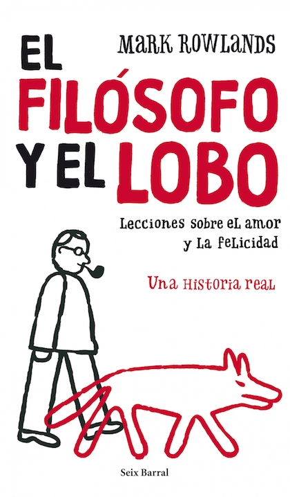 Descargar EL FILOSOFO Y EL LOBO  LECCIONES SOBRE EL AMOR Y LA FELICIDAD  UNA HISTORIA REAL