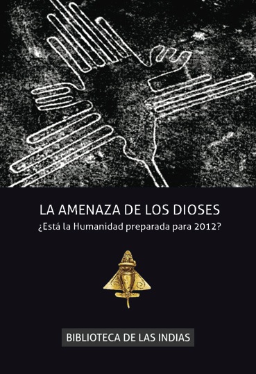 Descargar LA AMENAZA DE LOS DIOSES   ¿ESTA LA HUMANIDAD PREPARADA PARA 2012?