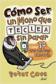 Descargar COMO SER UN MONO QUE TECLEA SIN PARAR Y OTROS 34 USOS PRACTICOS DE FILOSOFIA