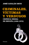 Descargar CRIMINALES  VICTIMAS Y VERDUGOS  CRONICA NEGRA DE ESPAñA (1939-1975)