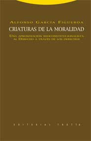 Descargar CRIATURAS DE LA MORALIDAD  UNA APROXIMACION NEOCONSTITUCIONALISTA AL DERECHO A TRAVES DE LOS DERECHOS