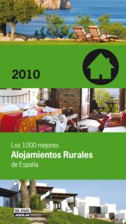 Descargar LOS 1000 (MIL) MEJORES ALOJAMIENTOS RURALES DE ESPAÑA 2010