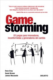 Descargar GAMESTORMING  83 JUEGOS PARA INNOVADORES  INCONFORMISTAS Y GENERADORES DEL CAMBIO