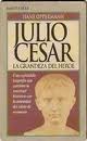 Descargar JULIO CESAR: LA GRANDEZA DEL HEROE