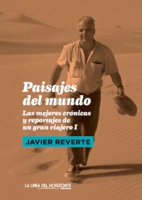 Descargar PAISAJES DEL MUNDO  LAS MEJORES CRONICAS Y REPORTAJES DE UN GRAN VIAJERO I