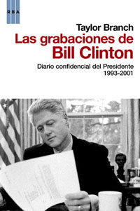 Descargar LAS GRABACIONES DE BILL CLINTON  DIARIO CONFIDENCIAL DEL PRESIDENTE 1993-2001