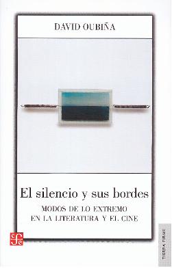 Descargar EL SILENCIO Y SUS BORDES  MODOS DE LO EXTREMO EN LA LITERATURA Y EL CINE