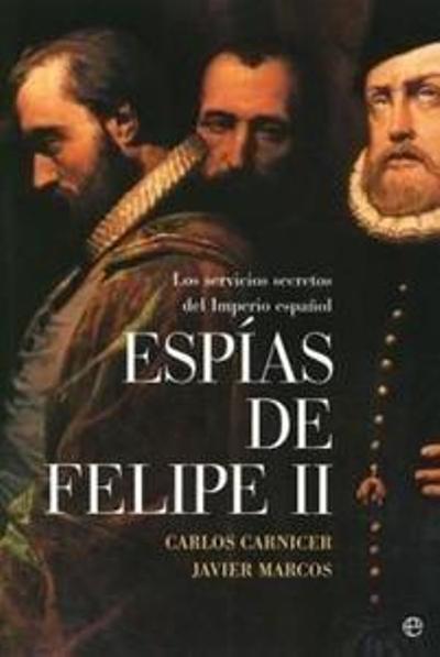 Descargar ESPIAS DE FELIPE II: LOS SERVICIOS SECRETOS DEL IMPERIO ESPAñOL