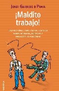 Descargar ¡MALDITO TRABAJO! UNA INCREIBLE  PERO CIERTA  HISTORIA SOBRE MOBBING  BURNOUT Y DIRECCION DE PERSONAS