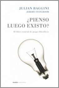 Descargar ¿PIENSO LUEGO EXISTO? EL LIBRO ESENCIAL DE JUEGOS FILOSOFICOS