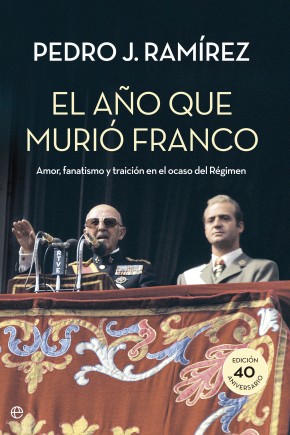 Descargar EL AÑO QUE MURIO FRANCO  AMOR  FANATISMO Y TRAICION EN EL OCASO DEL REGIMEN